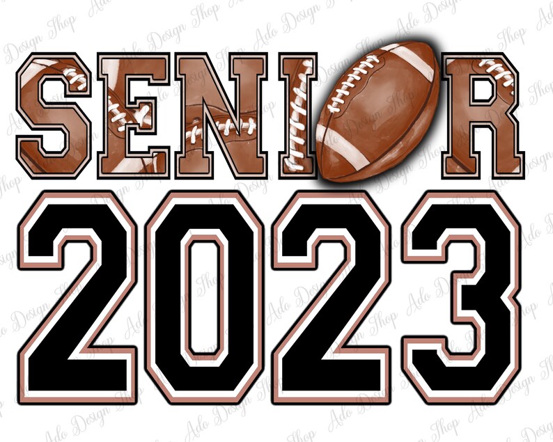 May include: Black and brown graphic design with the text "SENIOR 2023" in a varsity style font. The graphic features a brown football with white laces.