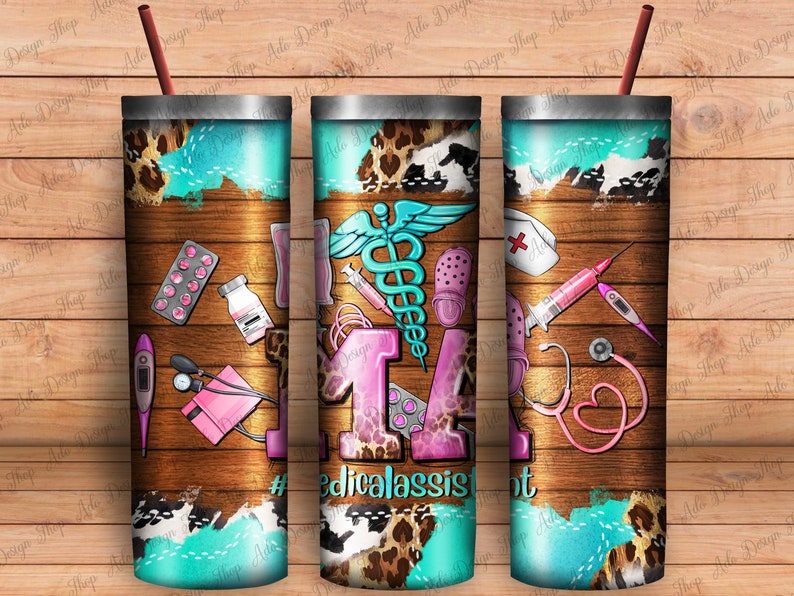 May include: Three stainless steel tumblers with a wood grain background and a leopard print design. The tumblers feature medical-themed graphics, including a stethoscope, a syringe, and a caduceus. The text "#medicalassistant" is printed on the tumblers.