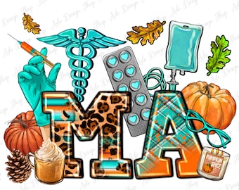 Fall MA Medical Assistant png sublimation design download, Nurse life png, Hello Fall png, Nursing png, sublimate designs download