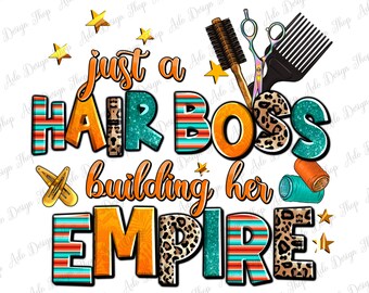 Just a hair boss building her empire png, hair boss png, hairdresser png, hairstylist png, western hair png, sublimate designs download