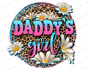 Daddy's girl png sublimation design download, Father's Day png, daddy png, dad love png, western daddy png, sublimate designs download