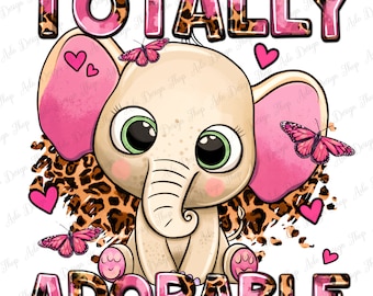 Totally Adorable Baby Girl png sublimation design download, Girl png, Toddler Sublimation Designs, Baby png, Sublimation PNG Baby Designs