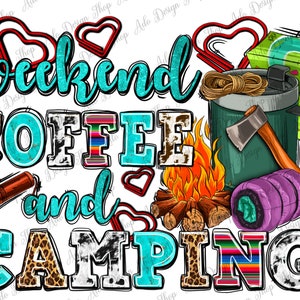 Weekend coffee and Camping png sublimation design download, Camp png, Camp life png, western camper png, sublimate designs download
