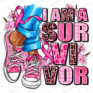 I am a survivor png sublimation design download, Breast Cancer png, Cancer ribbon png, find a cure png, sublimate designs download