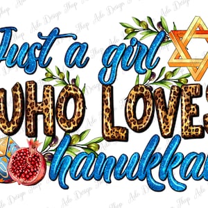 Just A Girl Who Loves Hanukkah Png Sublimation Design, Happy Hanukkah Png, Hanukkah Png, Hanukkah Clipart,  Just a Girl Png,Instant Download