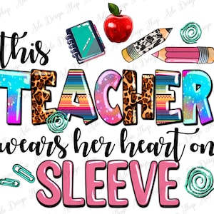 This Teacher wears her heart on sleeve png sublimation design download, back to school png, western Teacher png, sublimate designs download