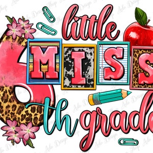 Little miss 6th grade png sublimation design download, back to school png, sixth grade png, 6th grade png, sublimate designs download