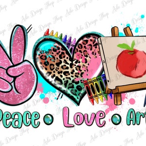 Peace love art png sublimation design download, art life png, art class png, art love png, painting png, sublimate designs download