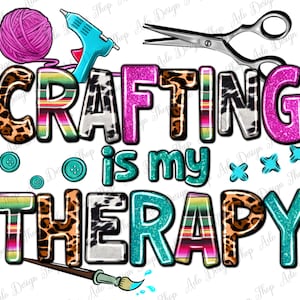Crafting is my therapy png sublimation design download, happy crafter png, craft love png, western crafting png,sublimate design downloads
