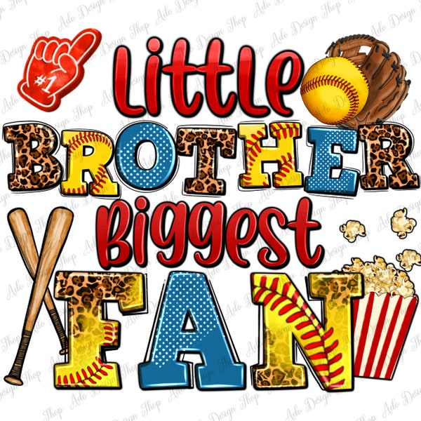 Little brother biggest fan png sublimation design download, sport png, game day png, Softball game png, sublimate designs download