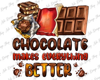 El chocolate hace que todo sea mejor png diseño de sublimación, chocolate png, chocolate amor png, chocolate es mi San Valentín png, descarga digital