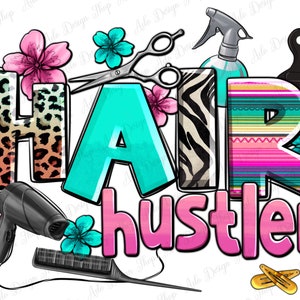 Hair hustler png sublimation design download, hair boss png, hairdresser png, hairstylist png, western hair png, sublimate designs download