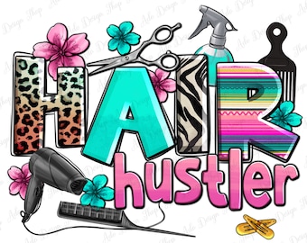 Hair hustler png sublimation design download, hair boss png, hairdresser png, hairstylist png, western hair png, sublimate designs download