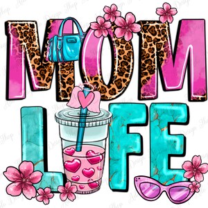Mom life png sublimation design download, Mother's Day png, Mama png, Mom love png, floral png design, sublimate designs download