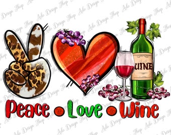 Peace Love Wine Png Sublimation Design, Wine Bottle Png, Wine Png Design, Wine Clipart, Peace Love Wine Png, Wine Png, Digital Download