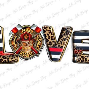 Firefighter love png sublimation design download, Firefighter png, Firefighter life png, western patterns png, sublimate designs download