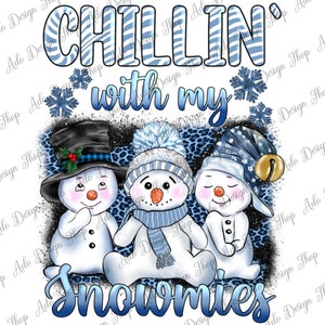 Chillin with my Snowmies PNG, Christmas PNG, Christmas Sublimation Design Download, Clipart, Sublimation PNG, Snowman, Digital Download