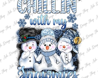 Chillin with my Snowmies PNG, Christmas PNG, Christmas Sublimation Design Download, Clipart, Sublimation PNG, Snowman, Digital Download