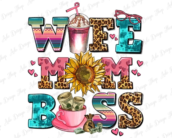 Wife mom Boss png sublimation design download, Boss life png, Business mom png, mom life png, western boss  png, sublimate designs download