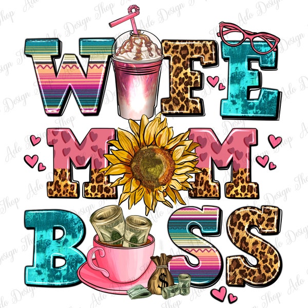 Wife mom Boss png sublimation design download, Boss life png, Business mom png, mom life png, western boss  png, sublimate designs download