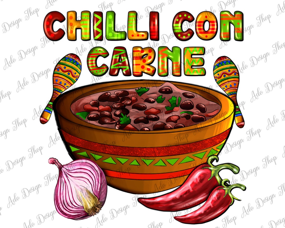 Chili Con Carne With Chili Pepper Png Sublimation Design, Mexican Con