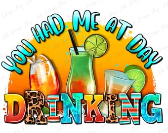 You had me at day drinking png sublimation design download, summer png, summer drinks png, hello summer png, sublimate designs download