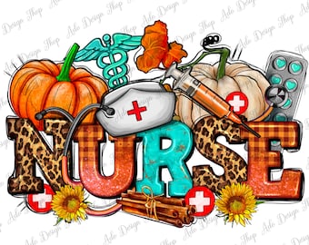 May include: A colorful digital illustration of the word "NURSE" with fall-themed elements like pumpkins, sunflowers, and cinnamon sticks. The word "NURSE" is in a bold, decorative font with a turquoise, orange, and brown color scheme. The image also includes a stethoscope, a medical cross, and a syringe.