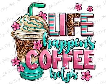 La vie se passe le café aide à télécharger la conception de sublimation png, tasse à café png, café amour png, png occidental, téléchargement de conceptions sublimées