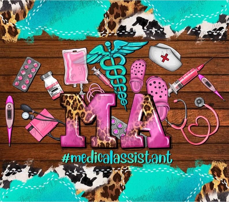 May include: A pink and leopard print design with the letters "MA" and the text "#medicalassistant". The design includes medical symbols like a stethoscope, a syringe, a thermometer, and a blood pressure cuff.
