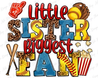 Little sister biggest fan png sublimation design download, sport png, Softball png,game day png,Softball game png,sublimate designs download