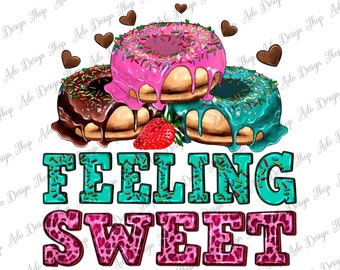 Feeling Sweet Donuts Png Sublimation Design, Donut Panic Png, Bakery Png, Donut Clipart, Street Dessert Png, Donut Png, Digital Download