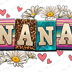 Daisy nana png sublimation design download, nana love png, western nana png, daisy png, floral png design, sublimate designs download