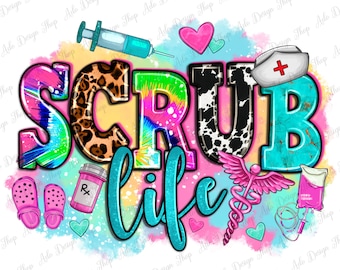 Scrub life png sublimation design download, Nurse life png, western scrub png, Nursing png, Nurse love png, sublimate designs download