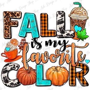 Fall is my favorite color png sublimation design download, Autumn png, Fall vibes png, Fall coffee png, Hello Fall png, sublimate download