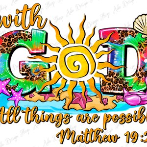 With God all things are possible summer png sublimation design download, summer vibes png, Christian png, sublimate designs download