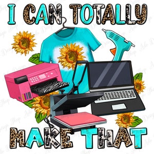 I can totally make that png sublimation design download, small business png, boss babe png, business girl png, sublimate designs download