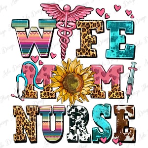 Wife mom Nurse png sublimation design download, Nurse life png, Nursing png, mom life png, western Nurse png, sublimate designs download