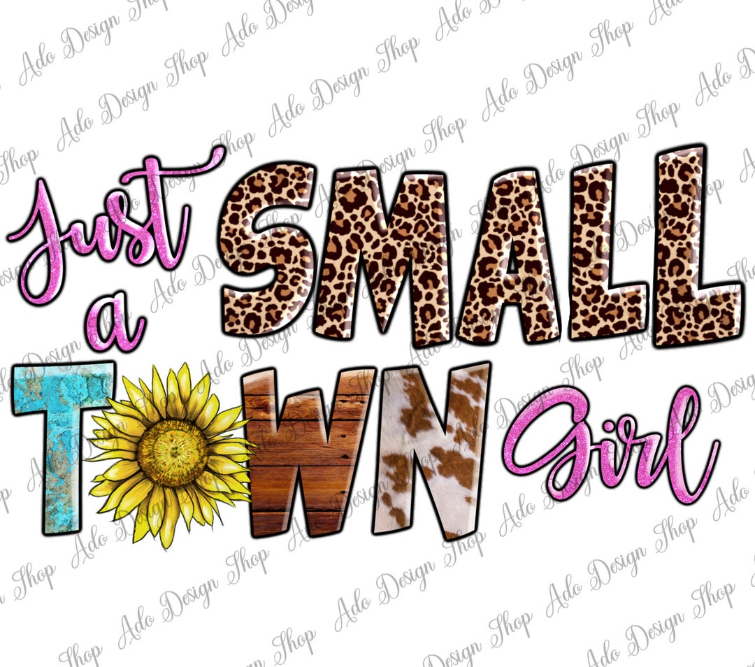 Just A Small Town Girl Png Sublimation Design Just A Girl - Etsy
