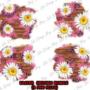May include: Four digital images of a pink and brown wood background with white daisies and a leopard print pattern. The text "EASTER PATCHES BUNDLE (4 PNG FILES)" is at the bottom of the image.