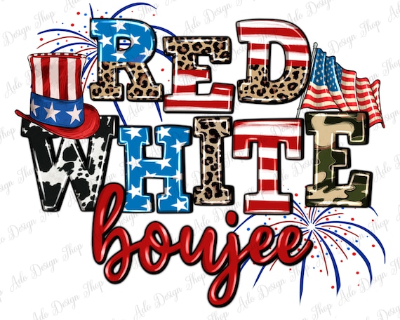 Red white boujee png sublimation design download, 4th of July png, American flag png, Independence Day png, sublimate designs download