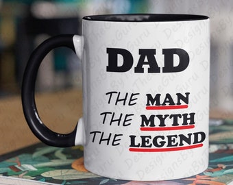Dad The man The Myth The Legend Funny Coffee Mug, Great Gift Idea For Dad, Gift Idea, Father’s Day Mugs, Beautiful Quality Two-Toned Colors