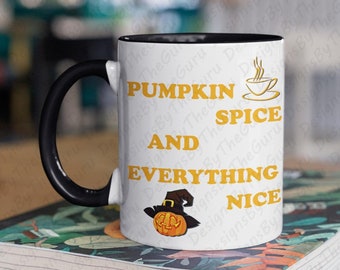 Pumpkin Spice, Everything Nice, Orange Halloween Coffee Mug, Funny Sarcastic Gift For Women Best Friend, Work Mug, Beautiful Color Two Toned