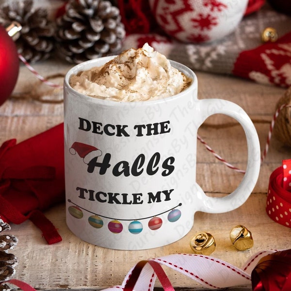 Deck The Halls Tickle My Balls Funny Christmas Coffee Mug, Sarcastic Gag Gift Idea, Best Friend Holiday, Premium Quality White 11oz and 15oz