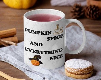 Pumpkin Spice, Everything Nice, Halloween Coffee Mug, Funny Sarcastic Gift For Women Best Friend, Work Mug, Beautiful Variety Of Mug Colors