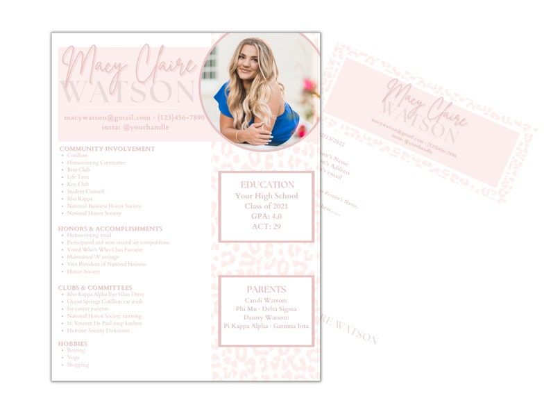 May include: A pink and white resume template with a leopard print background. The resume includes a headshot, contact information, education, community involvement, honors and accomplishments, clubs and committees, hobbies, and parents' information. The text on the resume includes the name "Macy Claire Watson", "Your High School", "Class of 2021", "GPA: 4.0", "ACT: 29", "Candi Watson", "Phi Mu Delta Sigma", "Danny Watson", and "Pi Kappa Alpha Gamma loca".