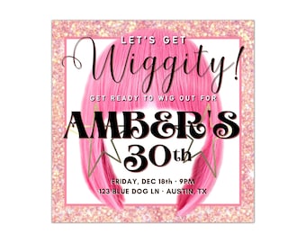 Wig Invitation - birthday - bachelorette - editable - pink wig - wig birthday party - wig bachelorette invitation - lets get wiggity