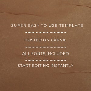 May include: Brown textured background with white text that reads "SUPER EASY TO USE TEMPLATE", "HOSTED ON CANVA", "ALL FONTS INCLUDED", and "START EDITING INSTANTLY".