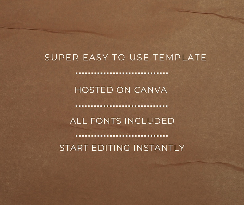 May include: Brown textured background with white text that reads "SUPER EASY TO USE TEMPLATE", "HOSTED ON CANVA", "ALL FONTS INCLUDED", and "START EDITING INSTANTLY".