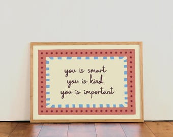 You is smart, you is kind | Nursery | Quote Colourful Typographic Wall Art Print | Kids Room