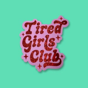 Tired Girls Club Sticker Glitter Vinyl | For Kindle, Notebook, Water Bottle, Laptop
